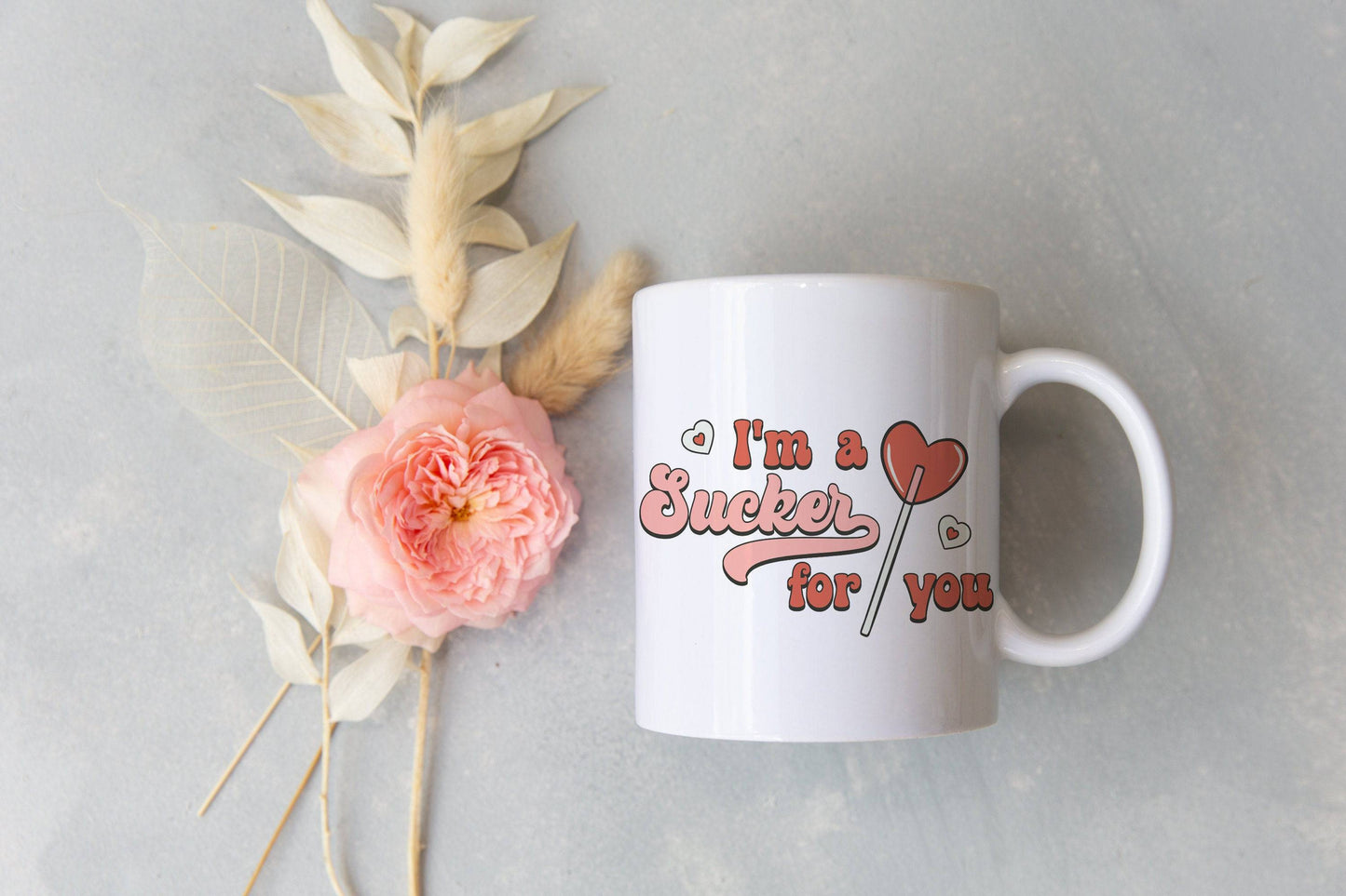 I'm A Sucker For You - Valentine's Coffee Mug