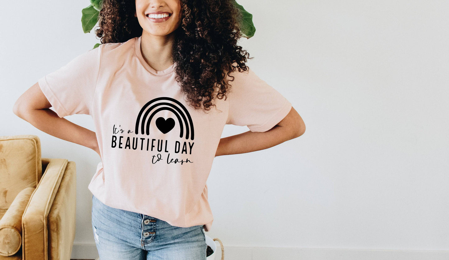 It's A Beautiful Day to Learn Shirt - Teacher Shirt