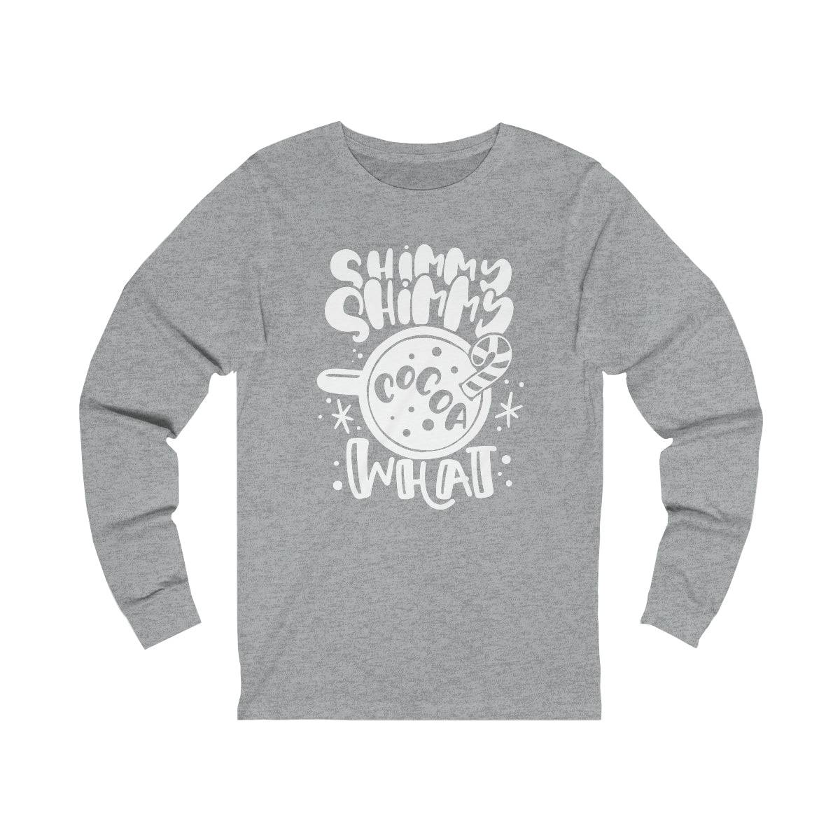 Shimmy Shimmy Cocoa What Long Sleeve Tee