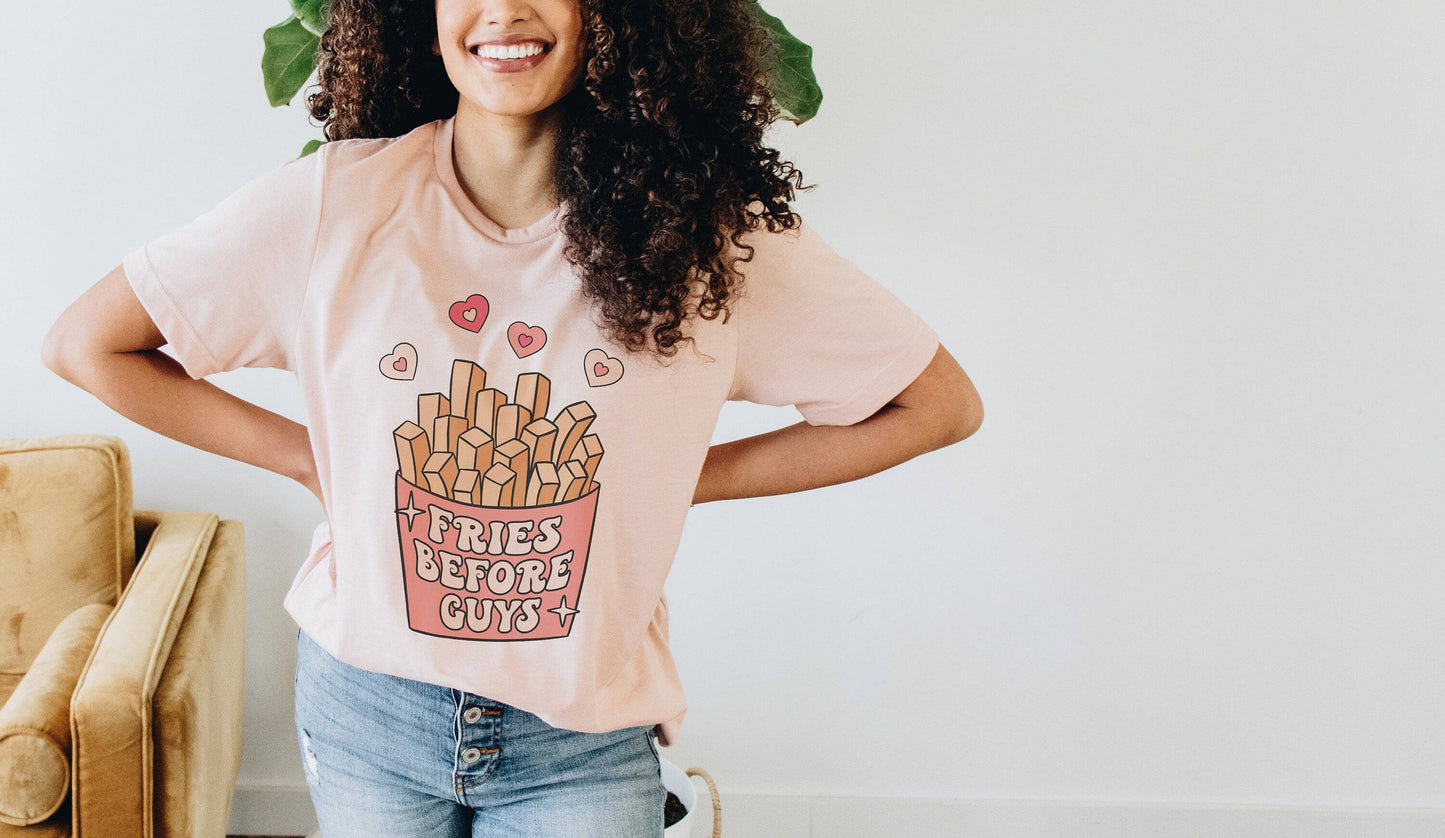 Fries Before Guys Shirt - Valentines Day Shirt for Women
