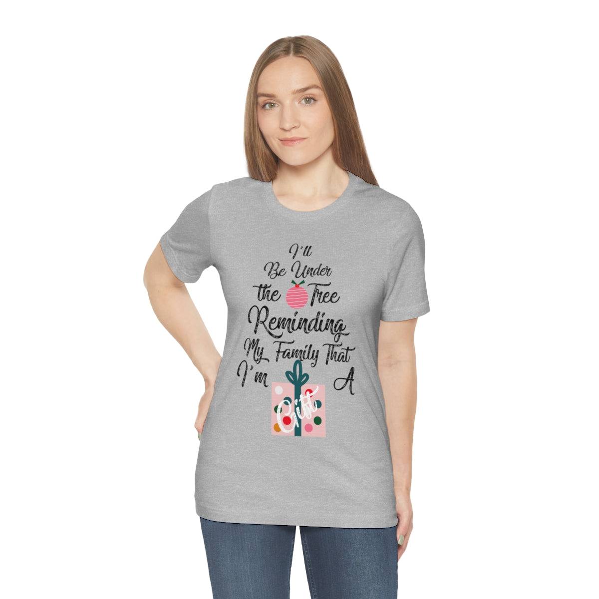 I'm A Gift Short Sleeve Tee