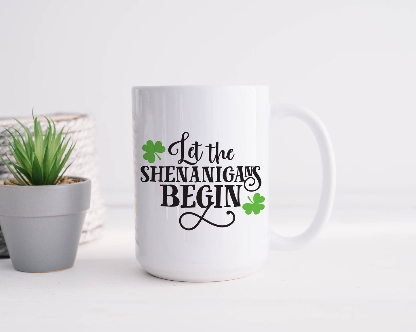 Let the Shenanigans Begin Mug | St. Patrick's Day Mug
