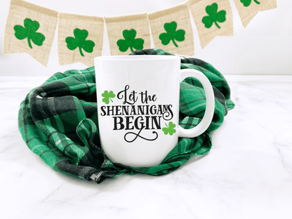Let the Shenanigans Begin Mug | St. Patrick's Day Mug