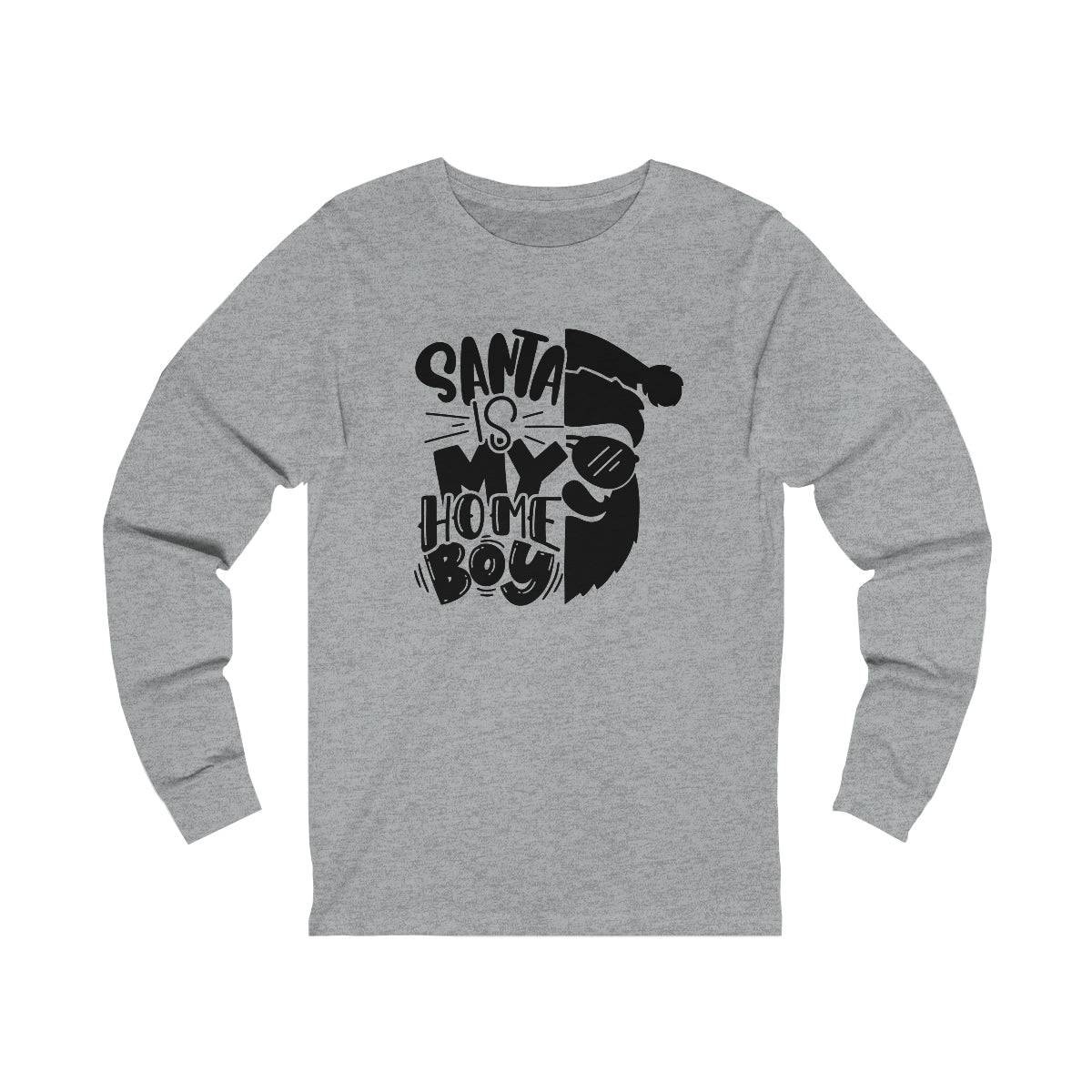 Santa is My Homeboy Long Sleeve Tee