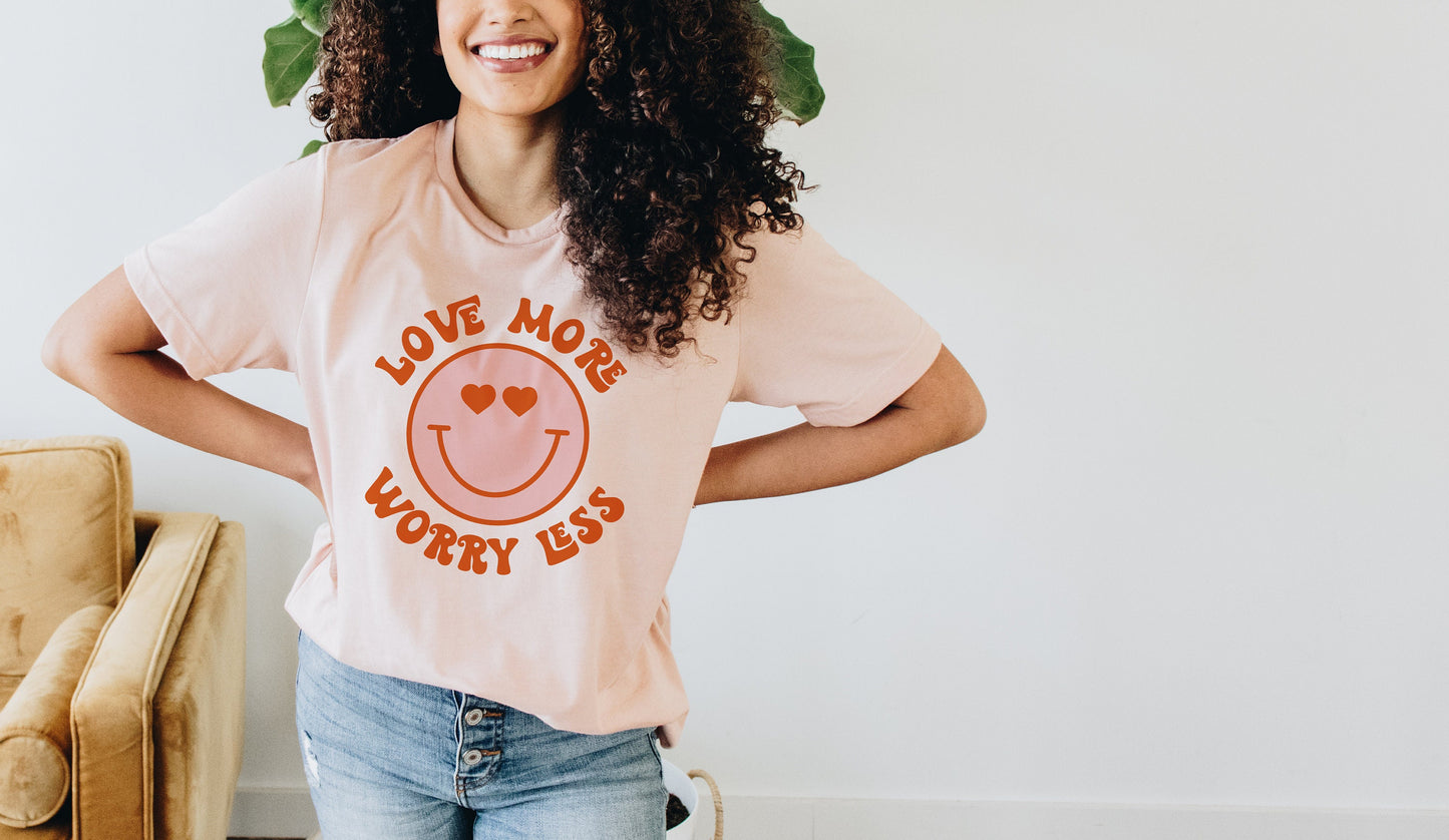Love More Worry Less Shirt - Women's Valentine's Day Shirt