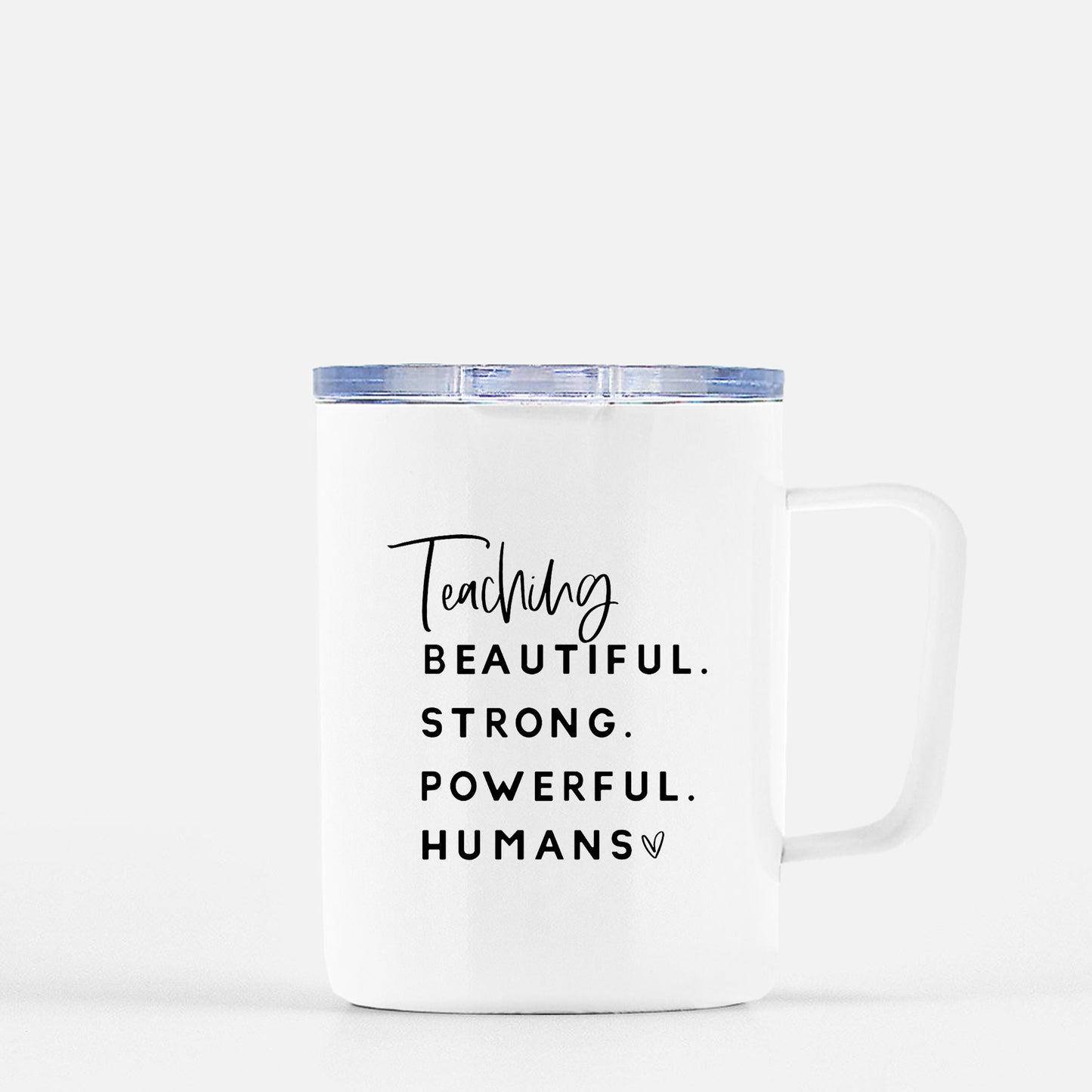 Teaching Beautiful Strong Powerful Humans Coffee Mug